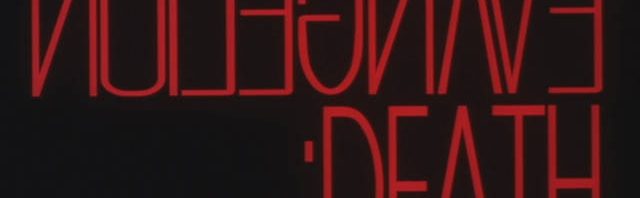 Evangelion: Death – Senza Morte non c’è Rinascita